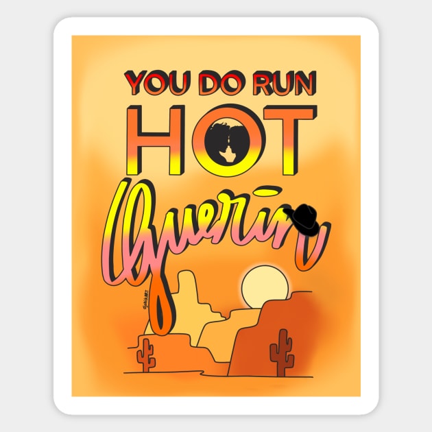 You do run hot, Guerin Sticker by djchikart